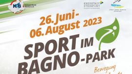 Sport im Bagno-Park: 26.06. - 06.08.2023